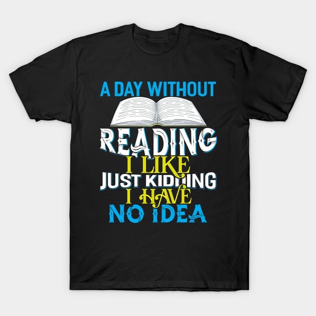 Reading I like just Kiding T-Shirt by Dojaja